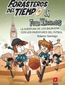 Aventura de los Balbuena con los inventores del futbol